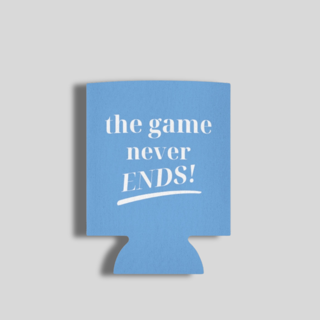 The Game Never Ends! Koozie