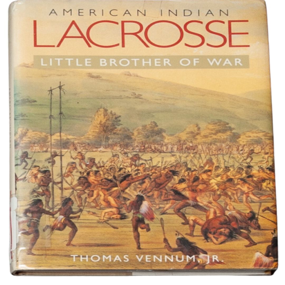 American Indian Lacrosse: Little Brother of War | Lacrosse Book | Library Collection