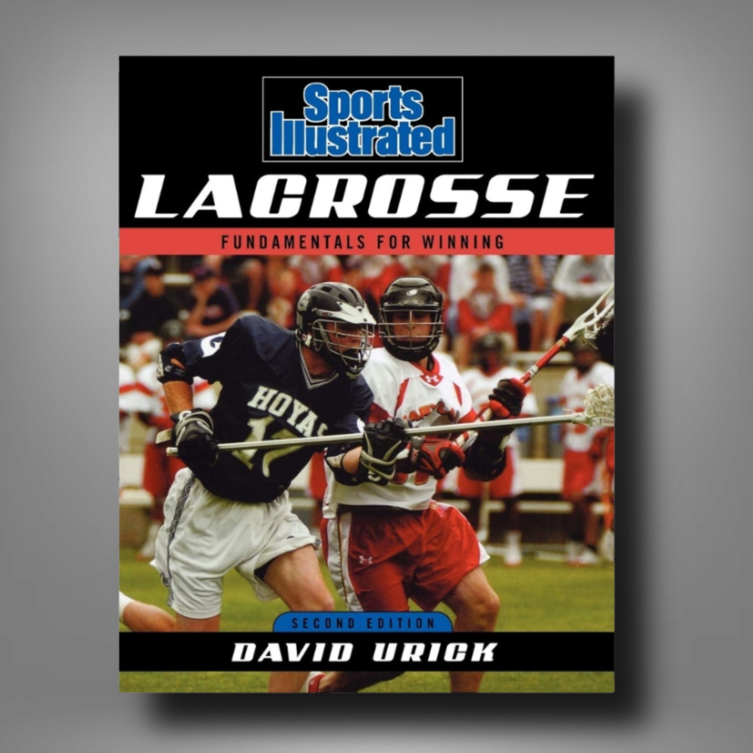Sports Illustrated Lacrosse: Fundamentals for Winning Lacrosse Book | David Urick | Library Collection