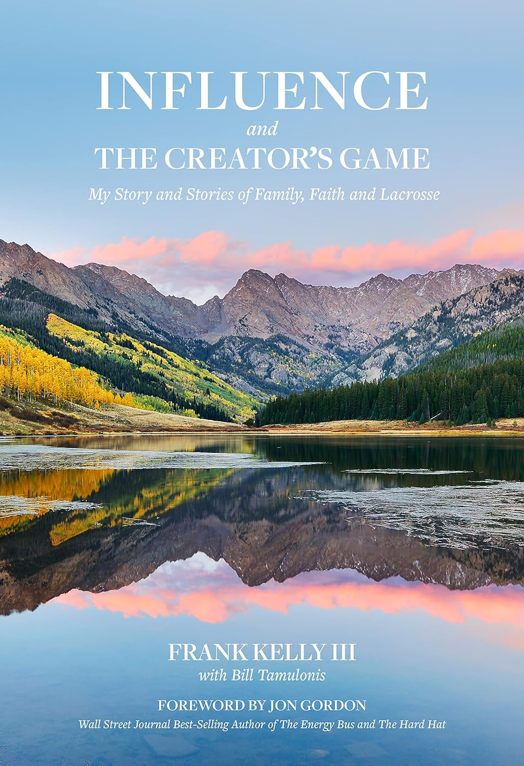 Influence and The Creator's Game: My Story and Stories of Family, Faith, and Lacrosse - Front 